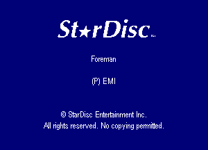 Sterisc...

Foreman

(P) EMI

G) Smrolsc Entertamment Inc.
All rights reserved No copying permithed,