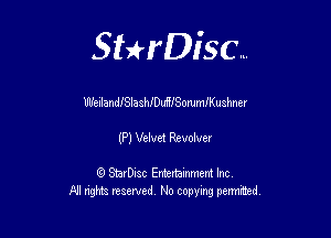 Sterisc...

WellandlSlaabiDquSomleushner

(P) Vdvet Revdver

Q StarD-ac Entertamment Inc
All nghbz reserved No copying permithed,