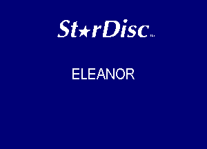 Sterisc...

ELEANOR