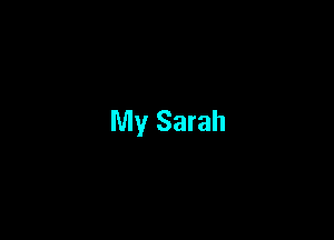 My Sarah
