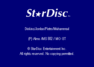 Sterisc...

DmkmalJordaanlmeuhammad

(P)RmoMS802IHO GT

8) StarD-ac Entertamment Inc
All nghbz reserved No copying permithed,