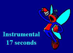(3Q?

Instrumental xx
17 seconds k5),