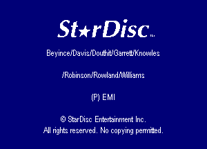 Sterisc...

BeyinceiDawaiDomMGanWKnowles

lRobxnaoanOwlandNUdhams

(P) Emu

(9 SmrDIsc Entertainment Inc.
NI rights reserved No copying permmed,