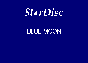 Sterisc...

BLUE MOON