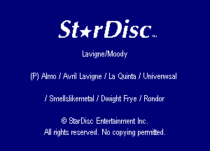 SHrDisc...

LavugnclMoody

(PINmolAvnllawgnellaQu'zmaiUmsal

I Smellshlmmetal I DmgM Frye I Ronda!

(Q SmrDIsc Entertainment Inc
NI rights reserved, No copying permithecl