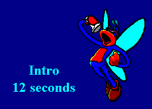 Intro
12 seconds