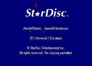 Sthisc...

Pmolleobert- hrInJeIUHendersCun

(P) Universal I Escatapa

StarDisc Emertainmem Inc
All nghta reserved No ccpymg permitted