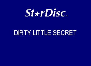 Sthisa.

DIRTY LITTLE SECRET