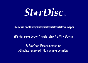 SHrDisc...

StefaniIKanalflsleyllsleyllsleyllsleyllsleyIJasper

(P) Hmpku Lover I Plate Shrp I EHI 1 Bovine

(9 StarDIsc Entertaxnment Inc.
NI rights reserved No copying pennithed.