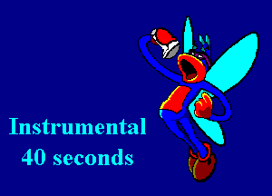 Instrumental
40 seconds