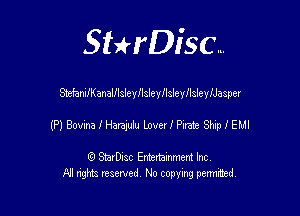 SHrDisc...

SidanilKanalIlsleyIIsleyllsleyllsleyIJasper

(HBomalegAJLoveranteSRplEul

(9 StarDIsc Entertaxnment Inc.
NI rights reserved No copying pennithed.