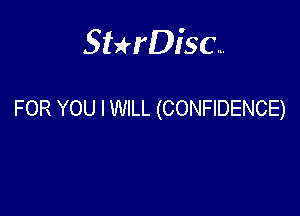Sthisa.

FOR YOU IWILL (CONFIDENCE)