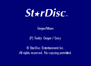 Sterisc...

GelgedMann

(P) Teddy Getger I Sony

8) StarD-ac Entertamment Inc
All nghbz reserved No copying permithed,