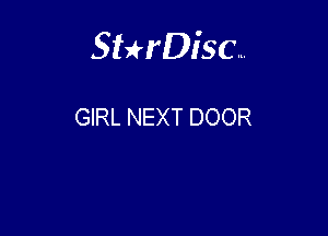 Sterisc...

GIRL NEXT DOOR