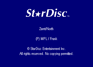 Sterisc...

Zarw'Nonh

(P) MPUank

Q StarD-ac Entertamment Inc
All nghbz reserved No copying permithed,
