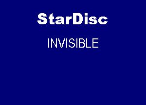 Starlisc
INVISIBLE