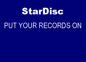 Starlisc
PUT YOUR RECORDS ON