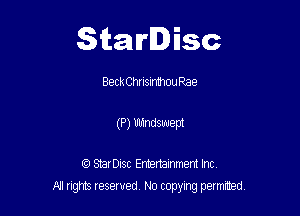 Starlisc

BeckChnSInmuRae

(P) Ullmdswem

IQ StarDisc Entertainmem Inc.
All tights reserved No copying petmted