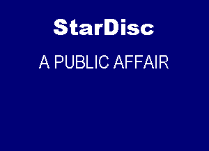 Starlisc
A PUBLIC AFFAIR