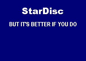 Starlisc
BUT ITS BETTER IF YOU DO
