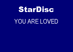 Starlisc
YOU ARE LOVED
