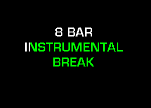 (BBAR
INSTRUMENTAL

BREAK