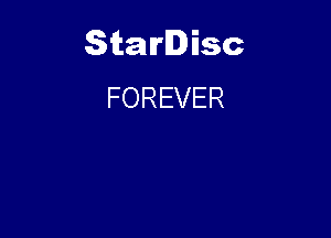 Starlisc
FOREVER