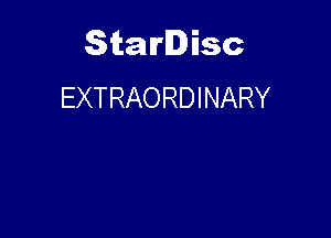 Starlisc
EXTRAORDINARY