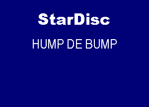 Starlisc
HUMP DE BUMP