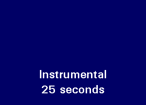Instrumental
25 seconds