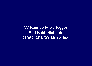 Written by Mick Jagger
And Keith Richards

G1967 ABKCO Music Inc.