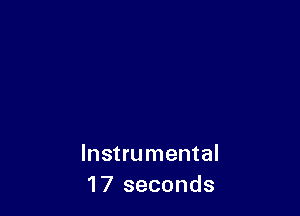 Instrumental
17 seconds