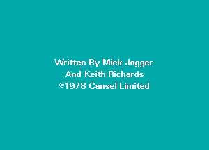 Written By Mick Jagger
And Keith Richards

M 97B Cansel Limited