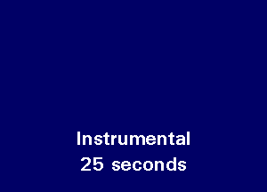 Instrumental
25 seconds