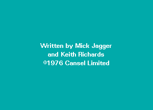 Written by Mick Jagger
and Keith Richards

M 976 Cansel Limited