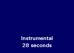 Instrumental
28 seconds