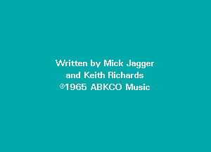 Written by Mick Jagger
and Keith Richards

91965 ABKCO Music