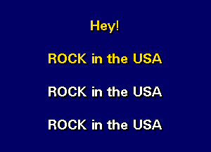 Hey!

ROCK in the USA

ROCK in the USA

ROCK in the USA
