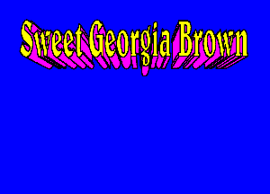 Sweei Georgia Brown