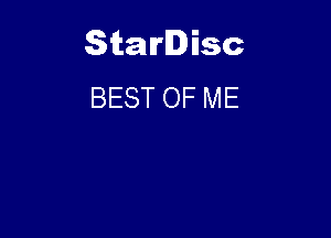 Starlisc
BEST OF ME