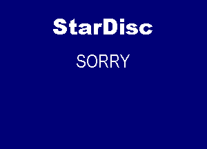 Starlisc
SORRY