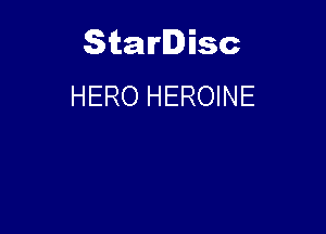 Starlisc
HERO HEROINE