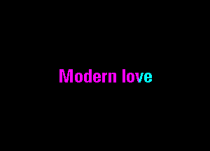 Modern love