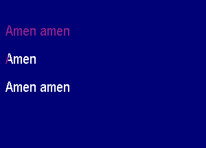 amen

Amenamen