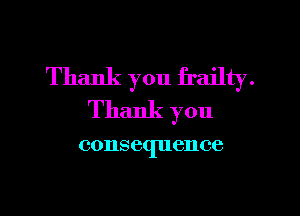 Thank you frailty.

Thank you

00118 equence