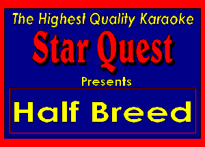 The Highest Quamy Karaoke

Presents

Haw Breed