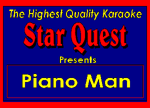 The Highest Quamy Karaoke

Presents

Piano Man