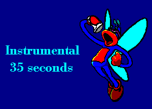 35 seconds

M
Instrumental g 0
vim
F5),