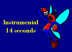Instrumental x
14 seconds gxg
kg,