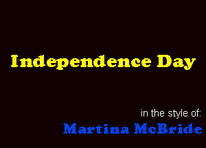 lndependlence Day

In the style of